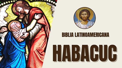 Habacuc - Cuestionando a Dios y la Confianza en Él - Bíblia Latinoamericana