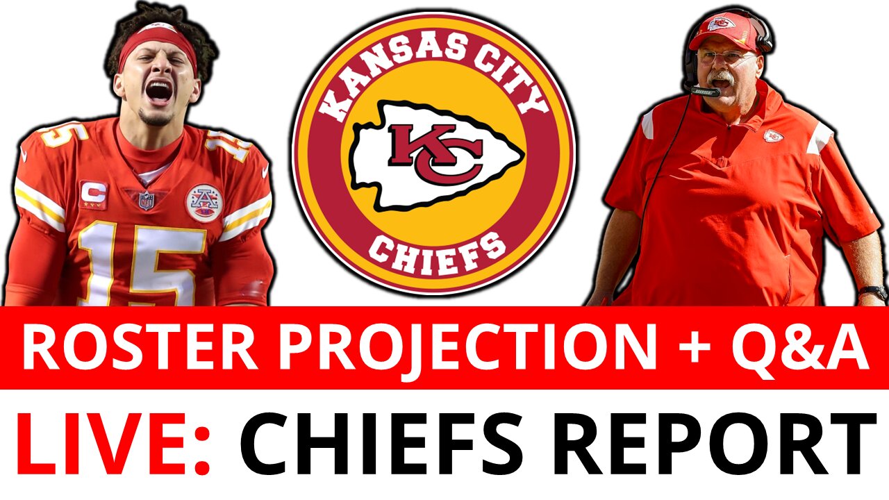 Kansas City Chiefs Report LIVE: Chiefs Roster Projections & Potential Cuts