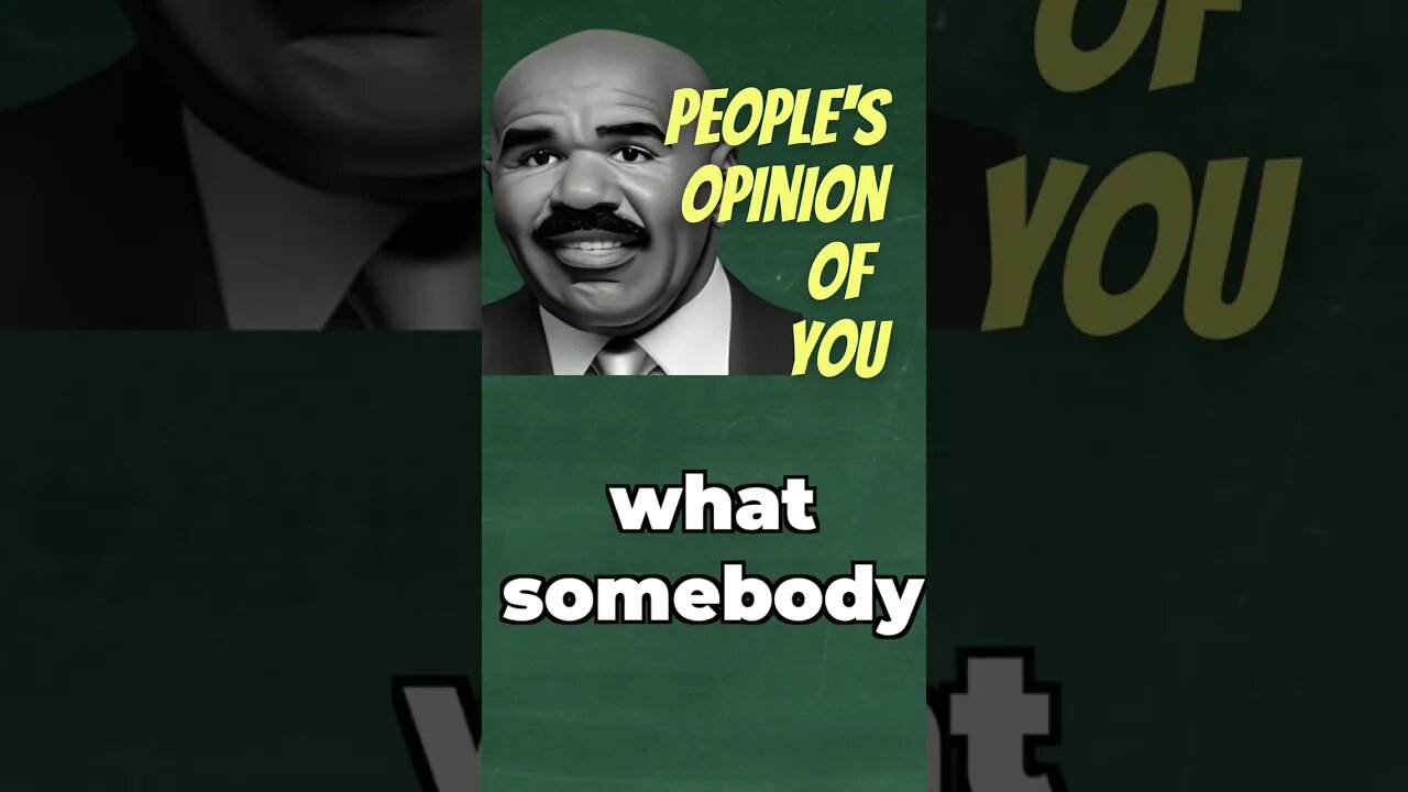 People’s Opinion of You - Steve Harvey