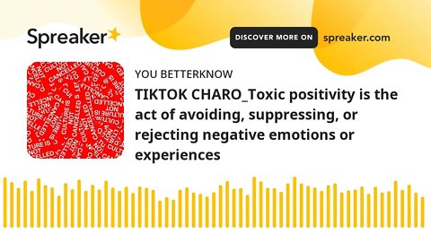 TIKTOK CHARO_Toxic positivity is the act of avoiding, suppressing, or rejecting negative emotions or