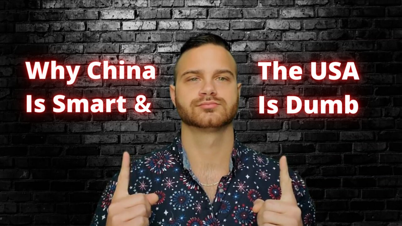 Why China Is Smart And The USA Is Dumb