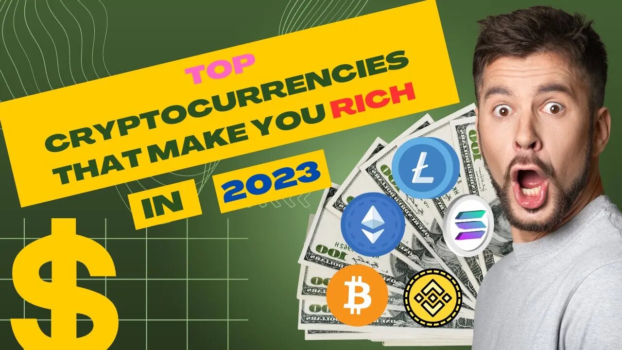 TOP CRYPTOCURRENCIES THAT MAKE YOU RICH IN 2023 !!!!! DON'T MISS THE OPPORTUNITYT!!!!