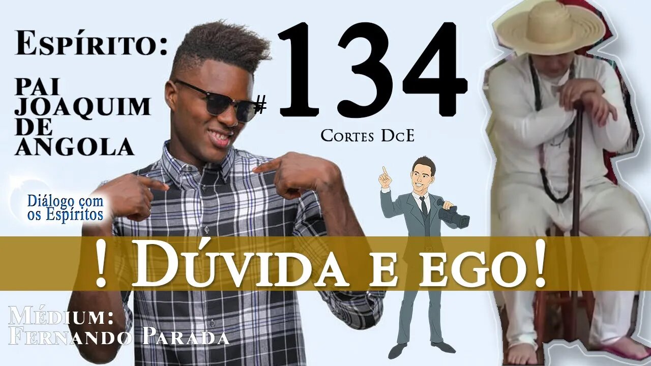 Cortes DcE #134 – Tem muito médium vaidoso e ignorância espiritual! Dúvida e ego!