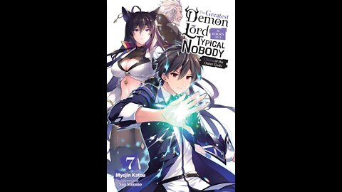 The Greatest Demon Lord Is Reborn as a Typical Nobody Volume 7
