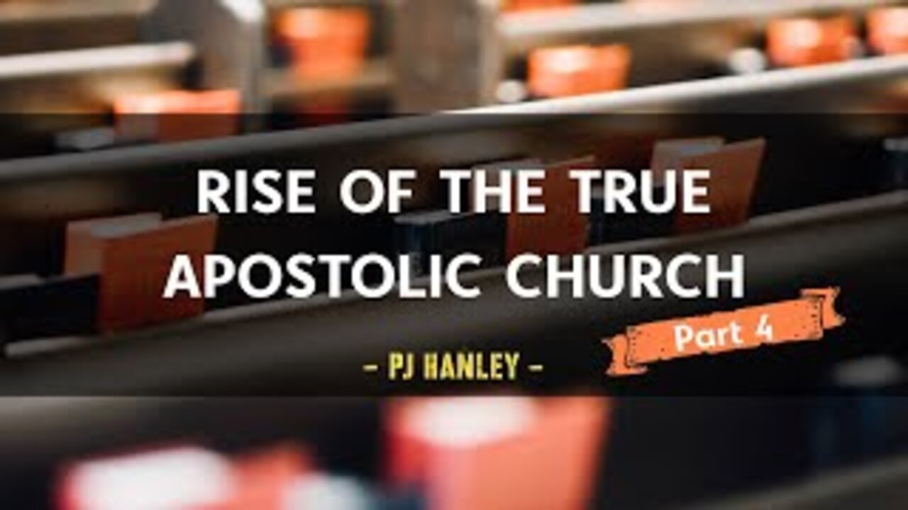 The Rise of the True Apostolic Church pt. 4 - PJ Hanley