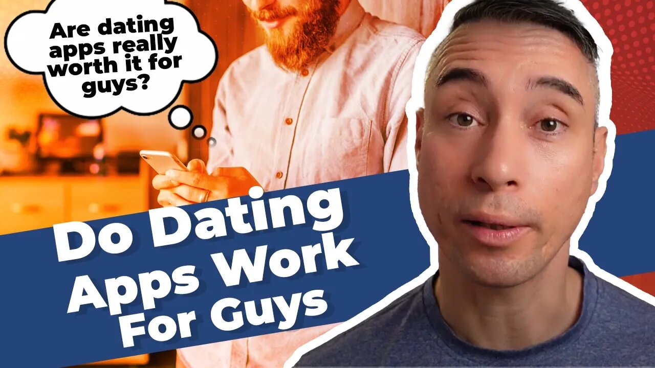 Do Dating Apps Work for Guys?