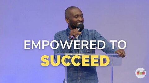 Empowered To Succeed | Pastor Godfrey Kumavor