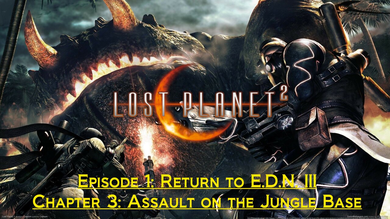 Lost Planet 2 (Episode 1: Return to EDN III) - (Chapter 3: Assault on the Jungle Base)