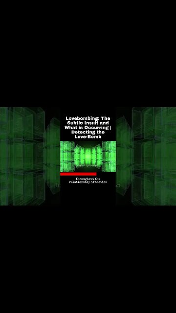 Lovebombing: The Subtle Insult and What is Occurring | Detecting the Love-Bomb