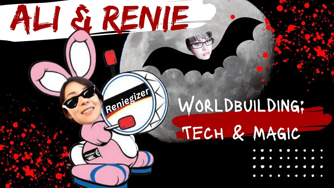 Ali & Renie: BUILDING WORLDS! Technology & How It Affects Magic