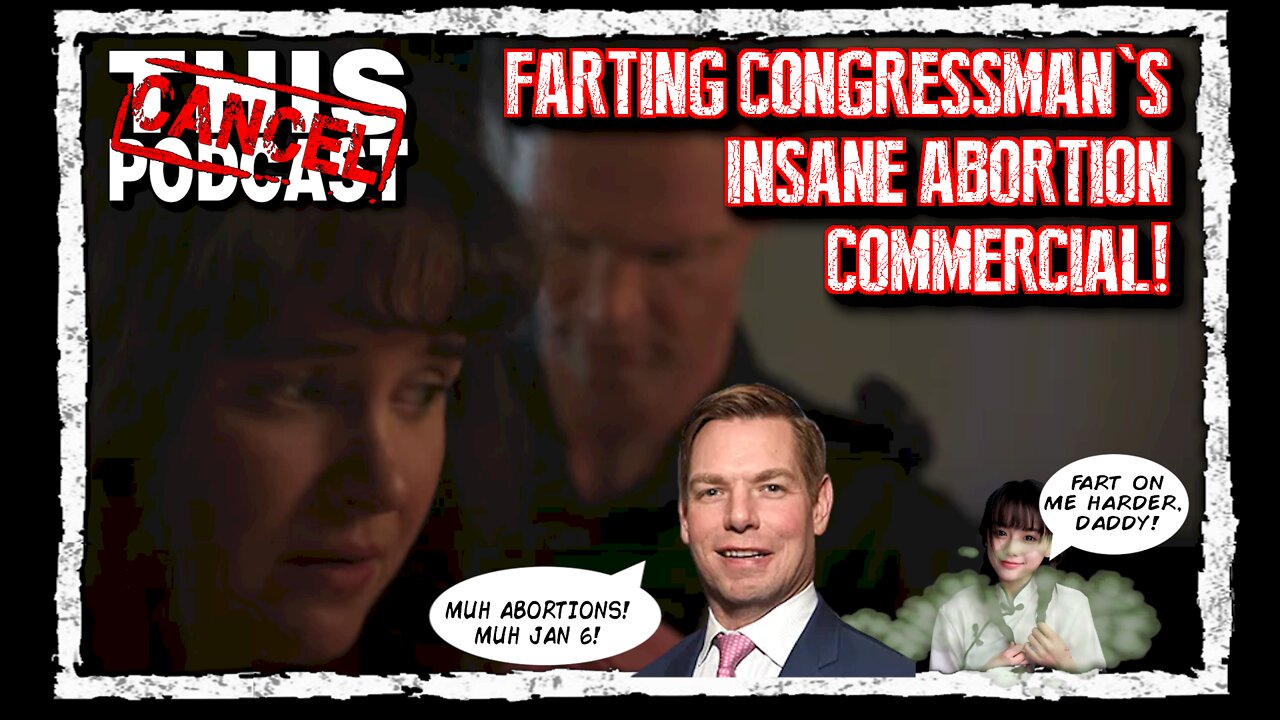 Farting Congressman Eric Swalwell's Creepy Abortion Fantasy Attack Ad on Republicans!