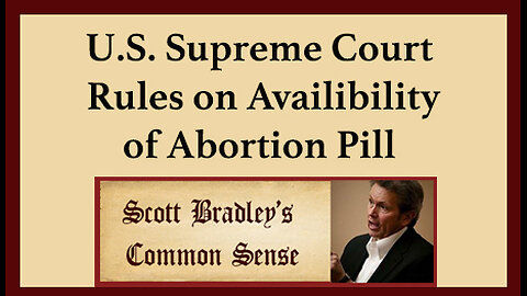 U.S. Supreme Court Rules on Availability of Abortion Pill