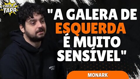 MONARK ACREDITA QUE ESQUERDA NÃO ESTÁ ABERTA AO DIÁLOGO