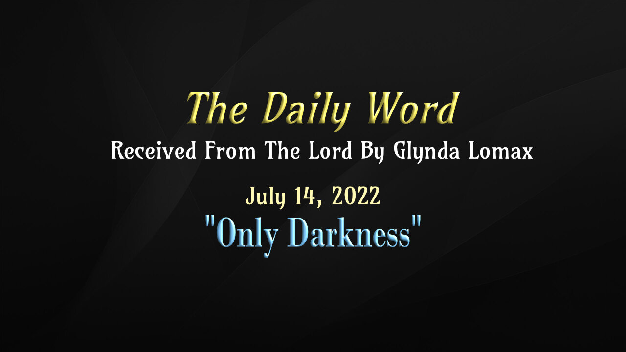 Daily Word - 7.14.2022 - Only Darkness