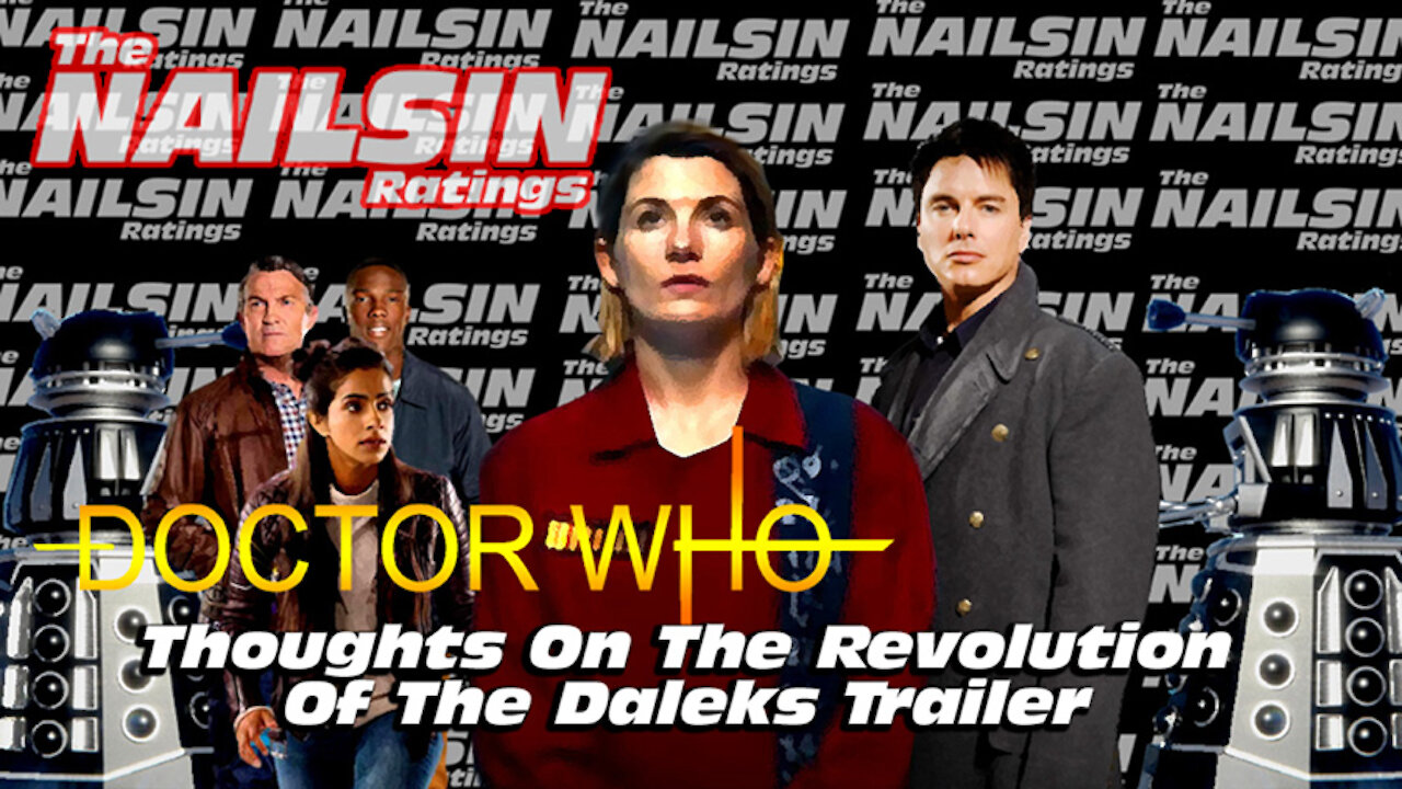 The Nailsin Ratings: Thoughts On The Revolution Of The Daleks Trailer