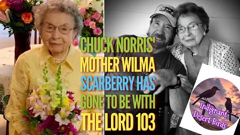 Chuck Norris' mother Wilma Scarberry has Gone to be with the Lord 103 #chucknorris #dearlydeparted