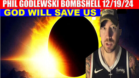 PHIL GODLEWSKI SHOCKING NEWS 12/19/24 🔥 TRUMP DROPS THE NEXT BOMB 💥 DAVID NINO 💥 AND WE KNOW