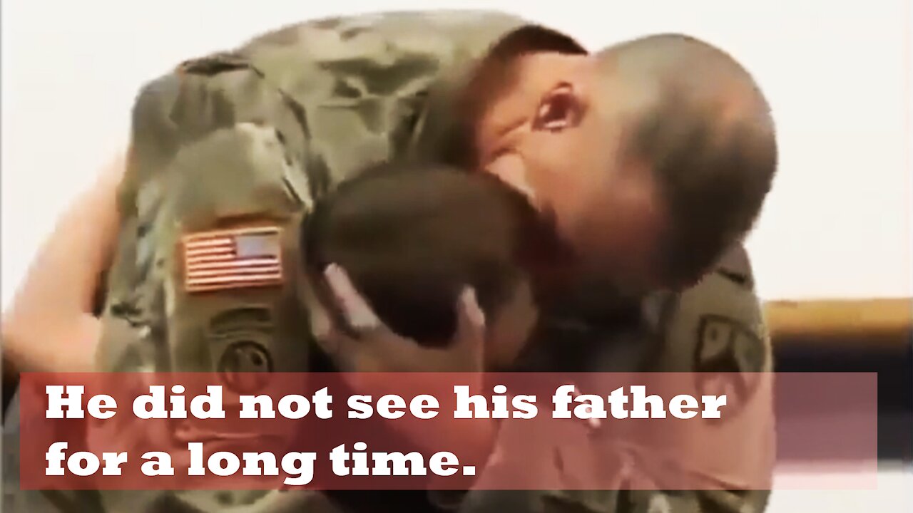 He did not see his father for a long time.