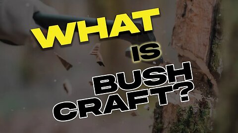 WHAT is Bushcraft? #bushcraft