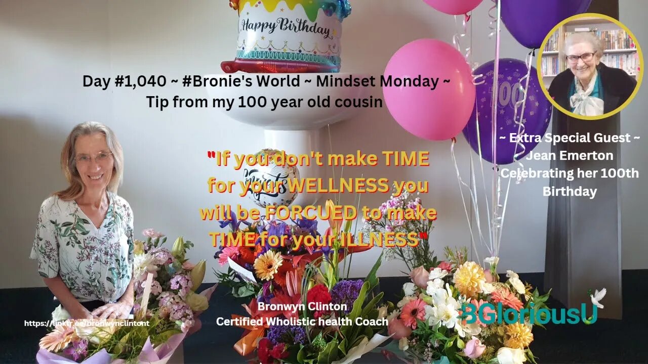 Day #1,040 ~ #broniesworld ~ Mindset Monday with my extra special guest Jean 100yrs on 17th Dec 2022