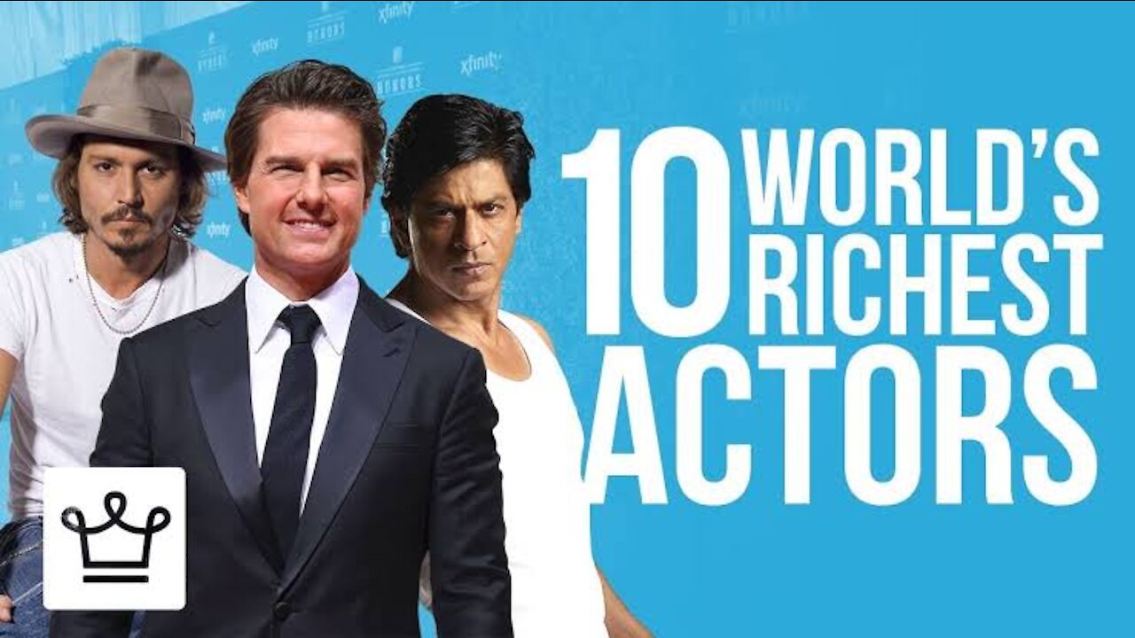 Top 10 Richest Actors in The World 2021