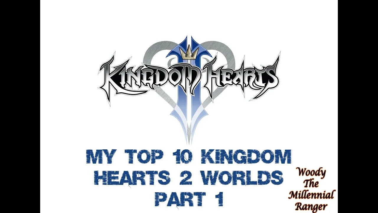 My Top 10 Kingdom Hearts 2 5 Worlds Part 1