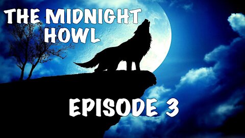 The Midnight Howl Season 1 Episode 3 - Kaci