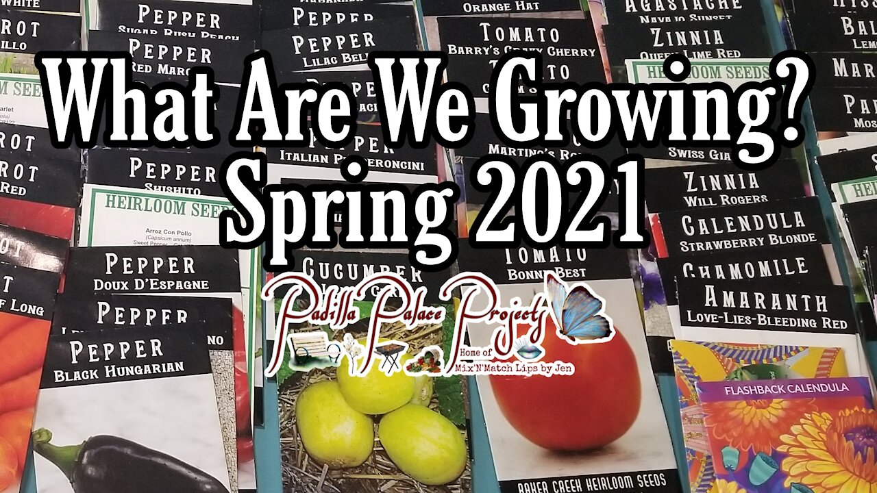 What we are growing | Spring 2021 | Zone 9b Container Gardening