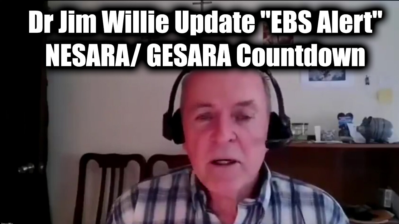 Dr Jim Willie Update "EBS Alert" - NESARA/ GESARA Countdown