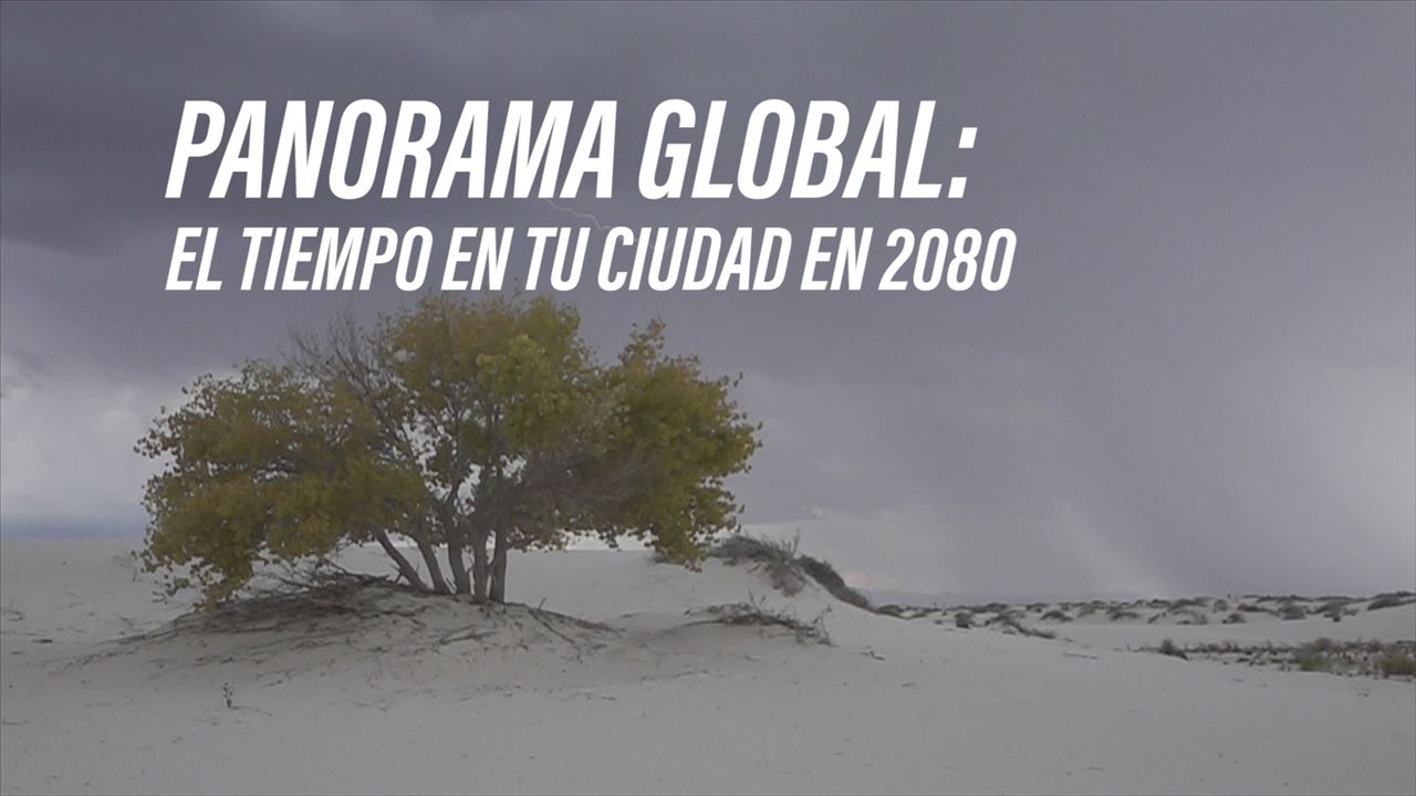 ¿Cómo será el clima de tu ciudad en 2080?