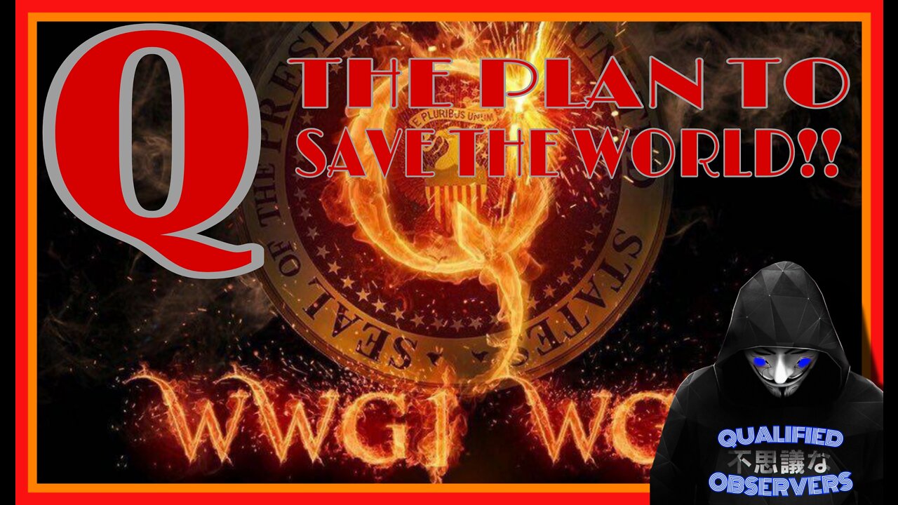 "Q" THE PLAN TO SAVE THE WORLD!! PT. 1 2 & 3