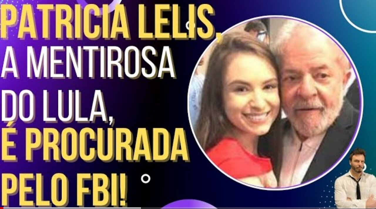 SE LASCOU: Patrícia Lélis, a mentirosa do Lula, é procurada pelo FBI e vira meme!