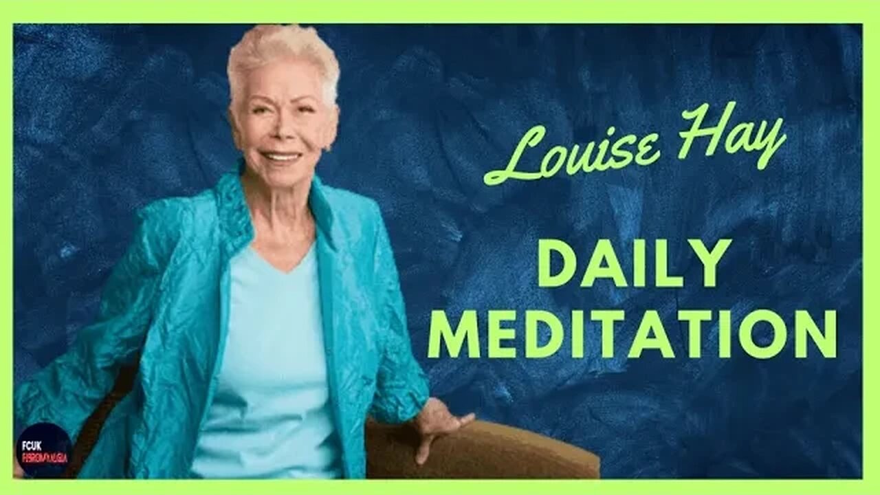 Transform Your Life with Louise Hay's Daily Meditation