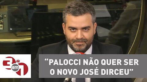 Andreazza: Palocci não quer ser o novo José Dirceu