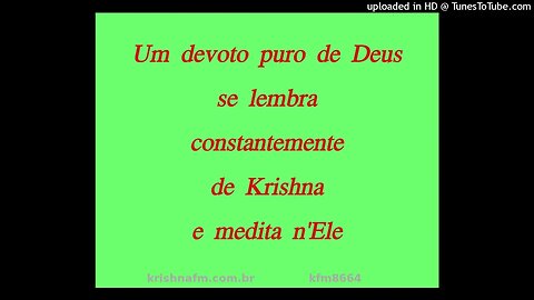 Um devoto puro de Deus se lembra constantemente de Krishna e medita n'Ele kfm8664