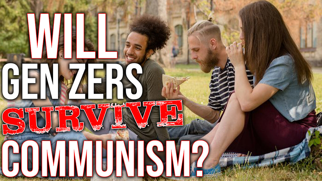 Will Gen Zers Survive COMMUNISM!