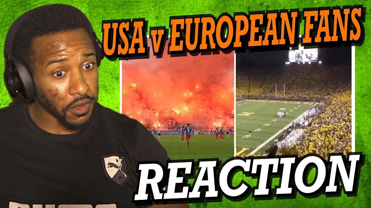 AMERICAN FOOTBALL FANS VS EUROPEAN FOOTBALL FANS | REACTION!!!