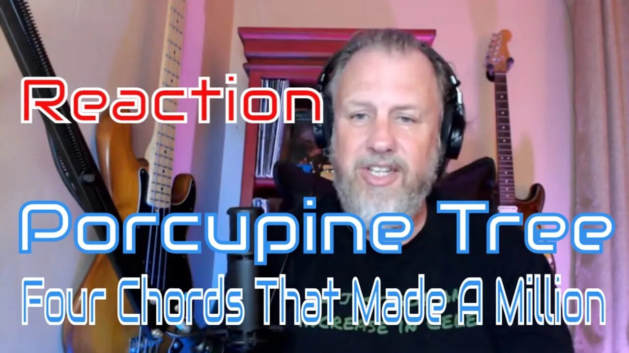 Porcupine Tree - Four Chords That Made A Million - First Listen/Reaction