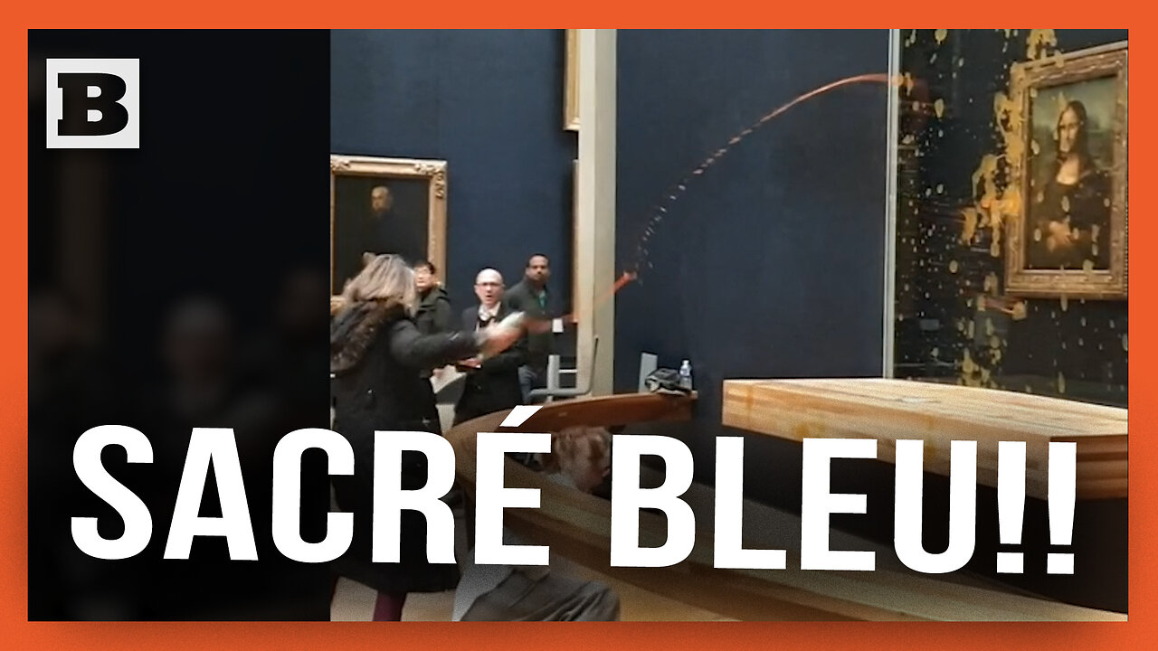 Sacré Bleu!! Climate Protesters Hurl Soup at Mona Lisa