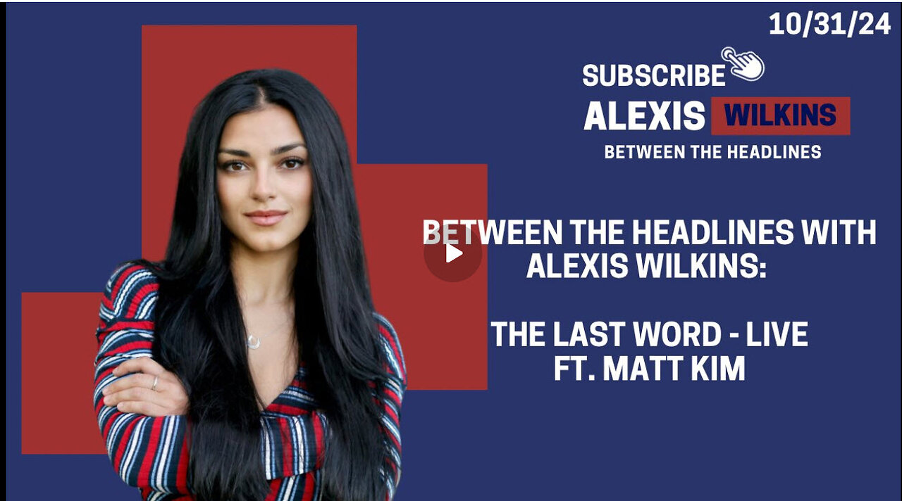 Between the Headlines with Alexis Wilkins: LIVE Last Word Before November 5th