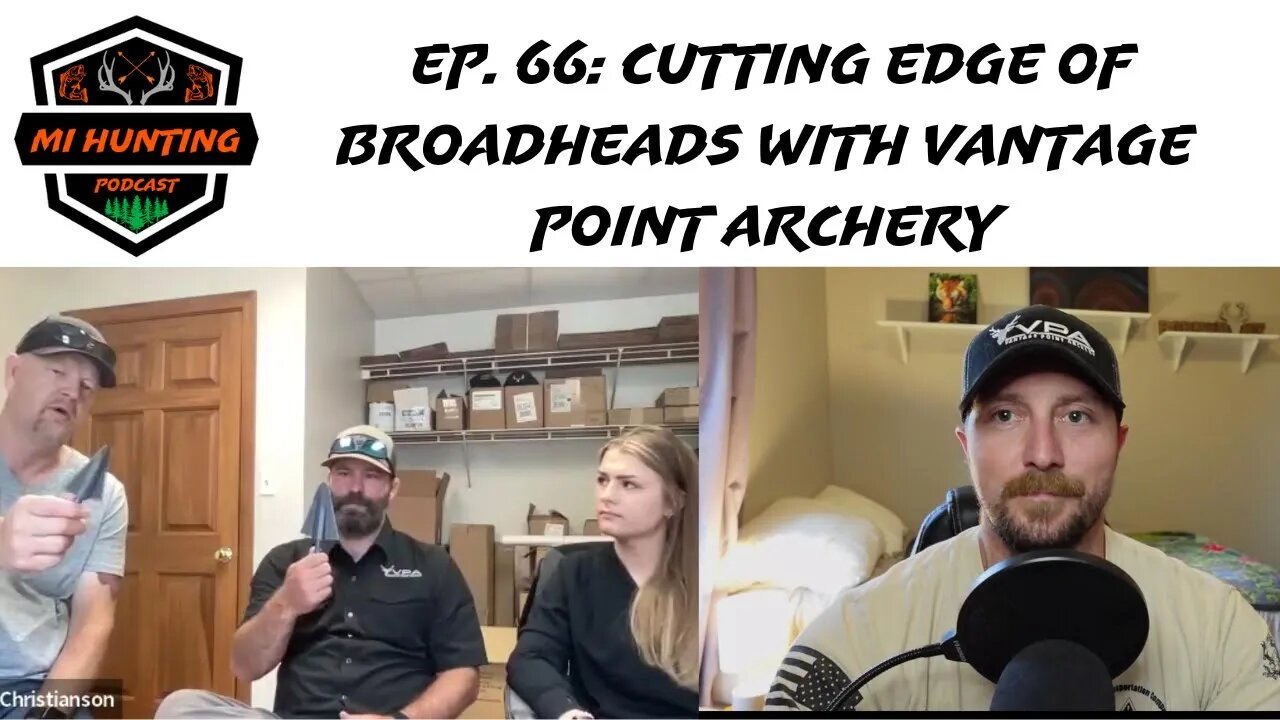 Ep. 66: Cutting Edge Of Broadheads with Vantage Point Archery