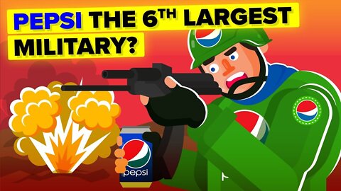 How Pepsi Became The 6th Largest Military In The World