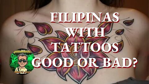 Filipinas With Tattoos: Good or Bad? - Philippines