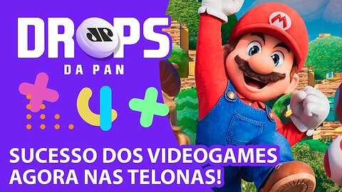 Novo filme de Super Mario Bros estreia nos cinemas de todo Brasil | DROPS DA PAN