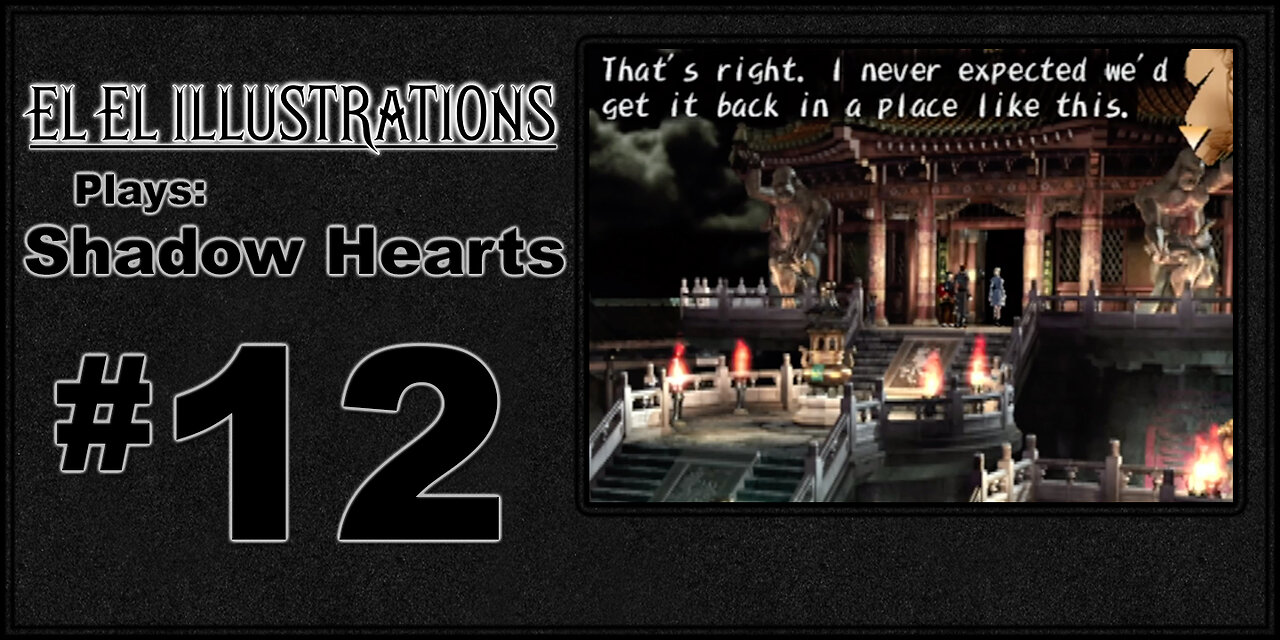 El El Plays Shadow Hearts Episode 12: Epic Monster Design