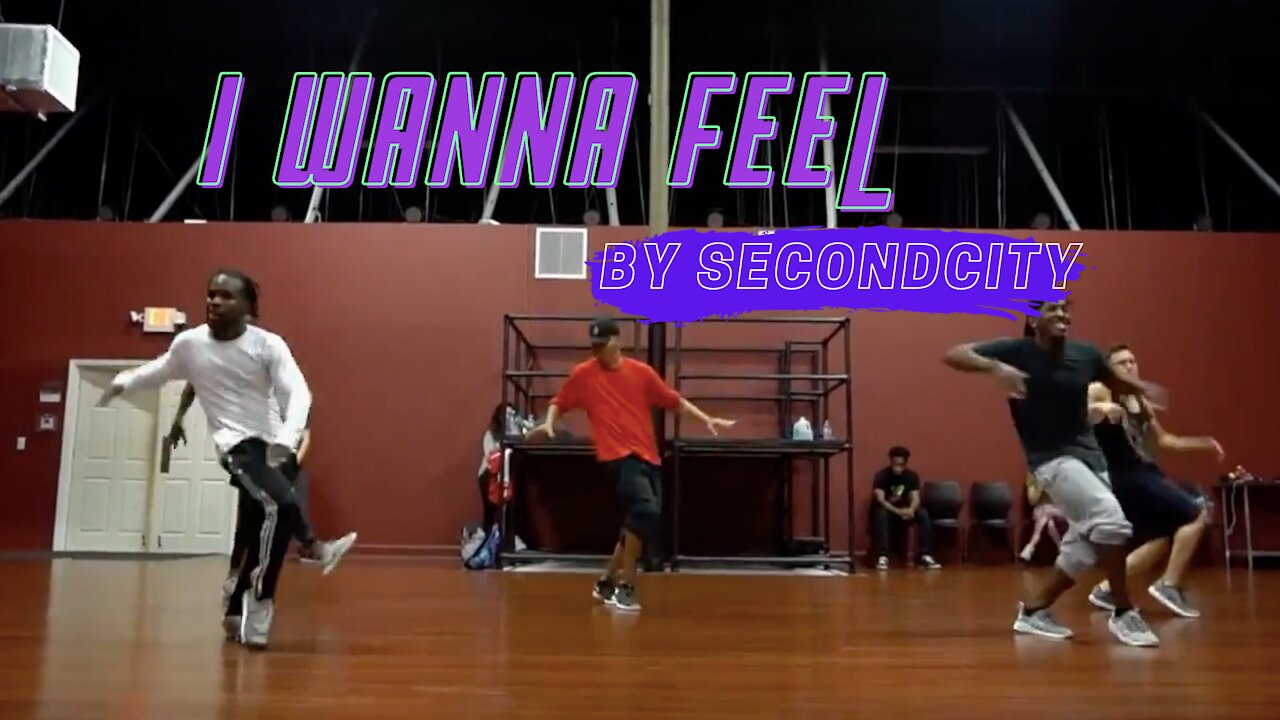 Secondcity | I Wanna Feel Choreographed by Tarek