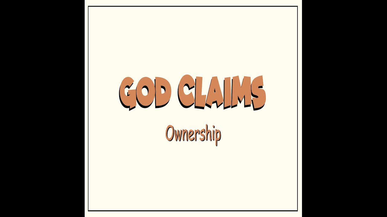 God Claims Ownership