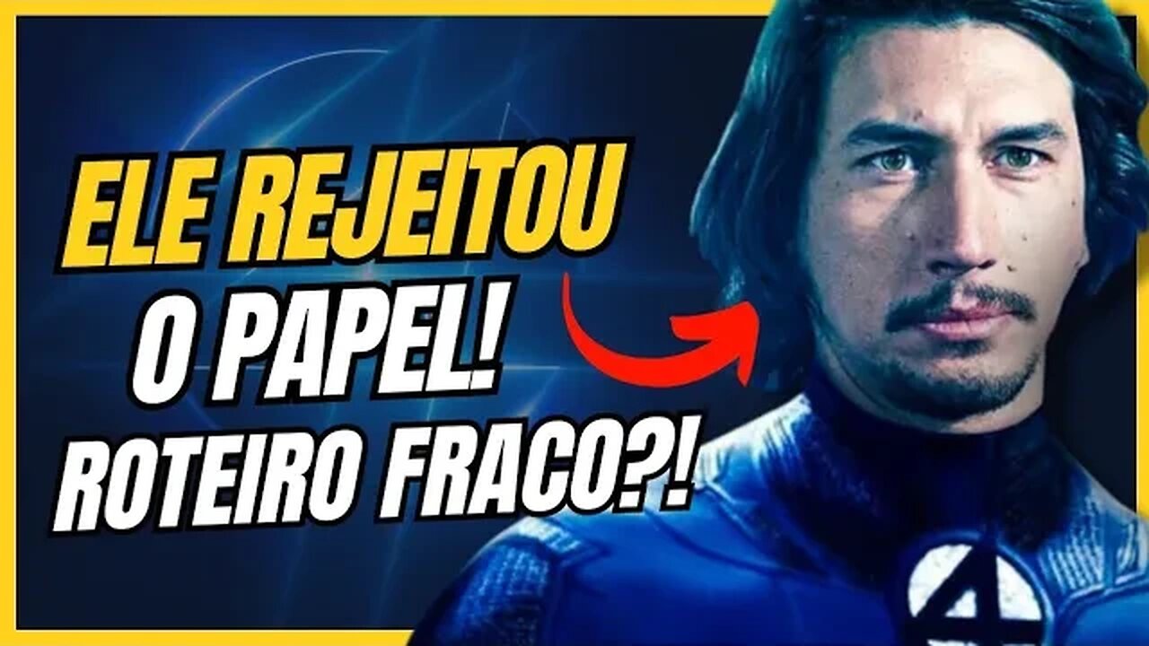 O QUE ACONTECEU?! ADAM DRIVER RECUSOU O PAPEL DE SR.FANTÁSTICO NO UCM! [Entenda tudo]