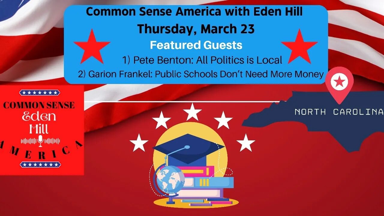 Common Sense America with Eden Hill & All Politics Is Local - North Carolina
