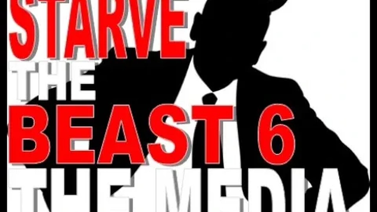 STARVE THE BEAST 6- THE MEDIA